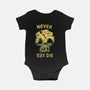 They Never Say Die-Baby-Basic-Onesie-kg07