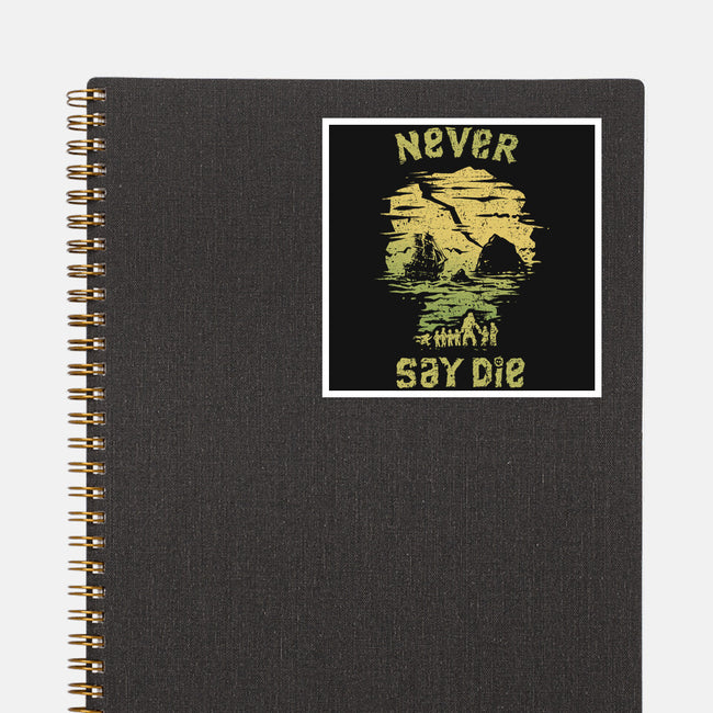 They Never Say Die-None-Glossy-Sticker-kg07