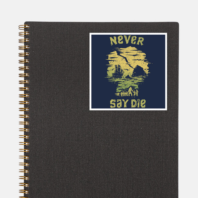 They Never Say Die-None-Glossy-Sticker-kg07