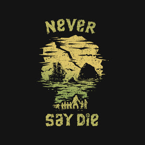 They Never Say Die