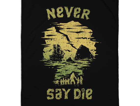 They Never Say Die
