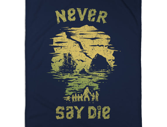 They Never Say Die
