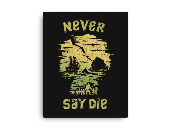 They Never Say Die