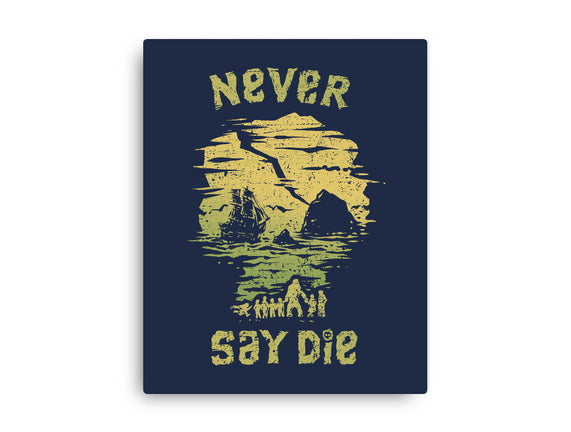 They Never Say Die