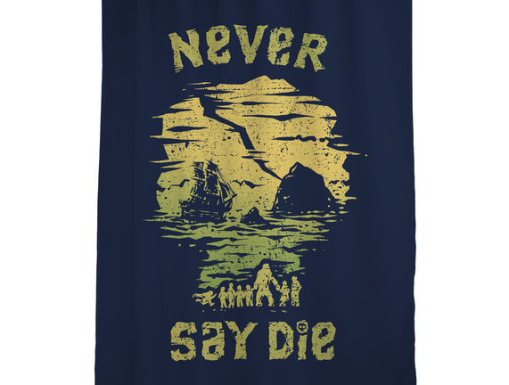 They Never Say Die