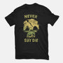They Never Say Die-Mens-Basic-Tee-kg07