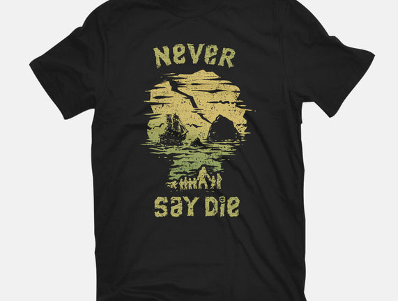 They Never Say Die