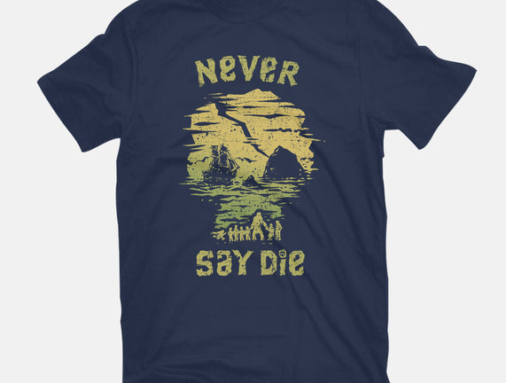 They Never Say Die