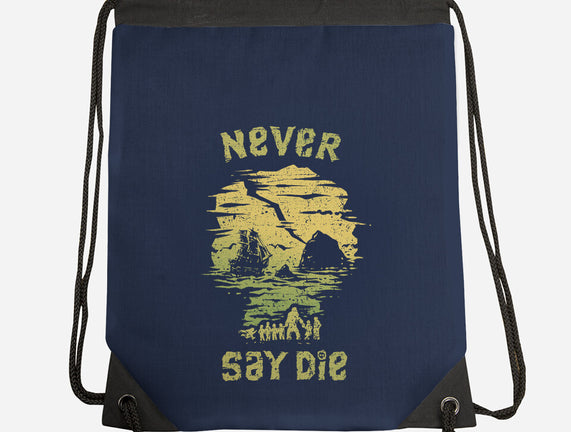 They Never Say Die