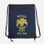 They Never Say Die-None-Drawstring-Bag-kg07