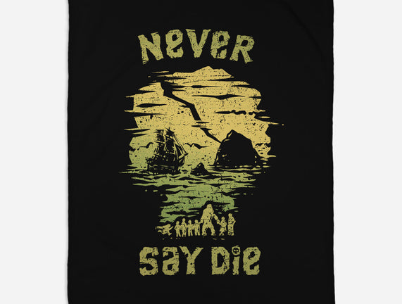 They Never Say Die