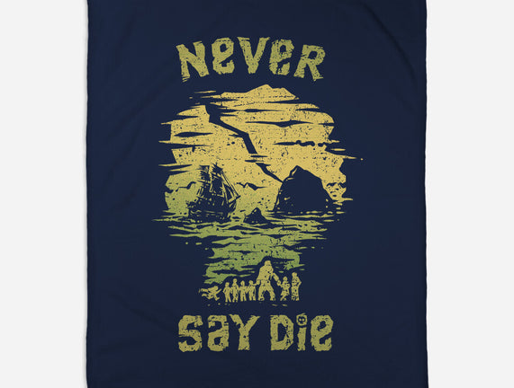 They Never Say Die