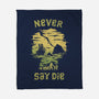 They Never Say Die-None-Fleece-Blanket-kg07