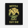 They Never Say Die-None-Stretched-Canvas-kg07