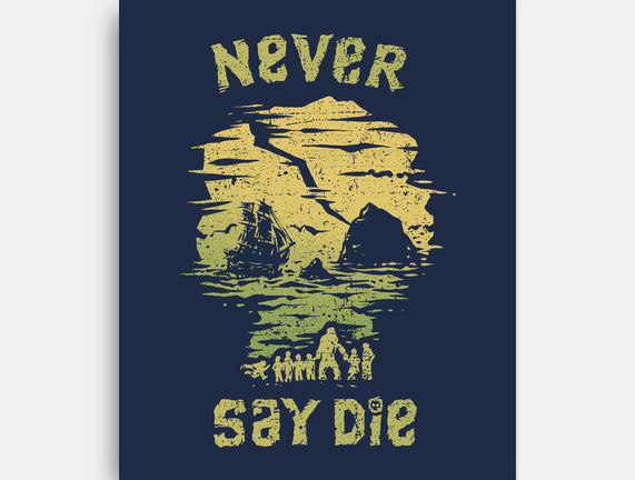 They Never Say Die
