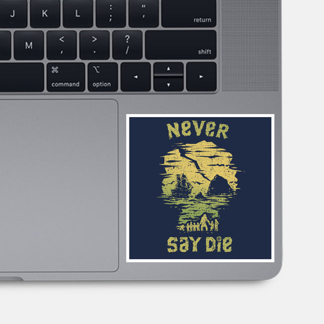 They Never Say Die-None-Glossy-Sticker-kg07