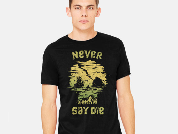 They Never Say Die