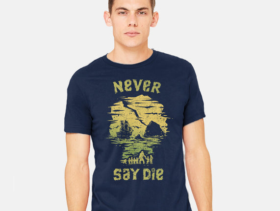 They Never Say Die
