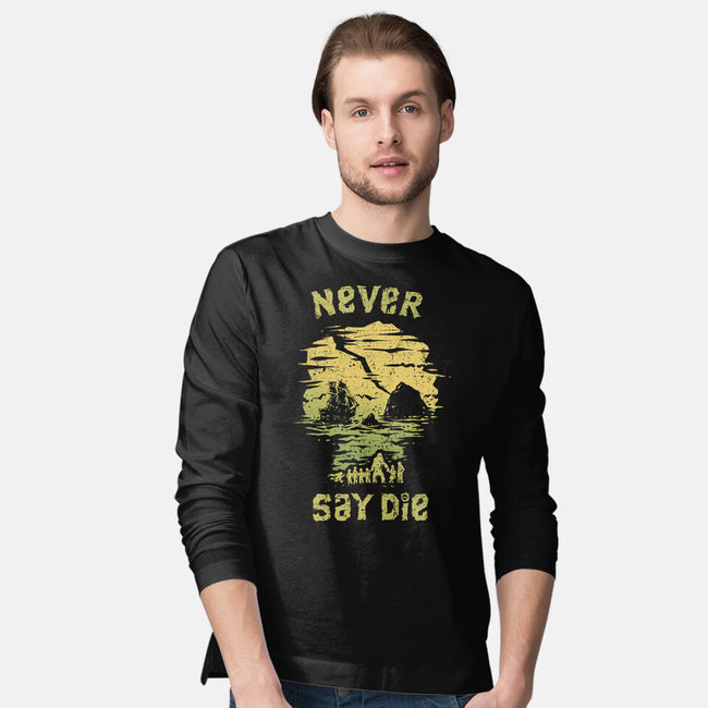 They Never Say Die-Mens-Long Sleeved-Tee-kg07