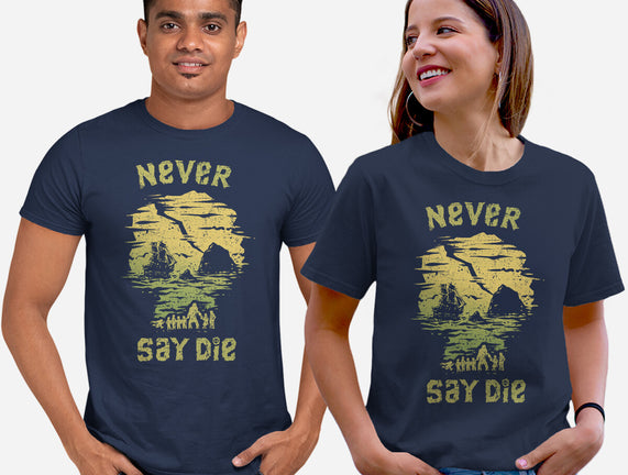 They Never Say Die