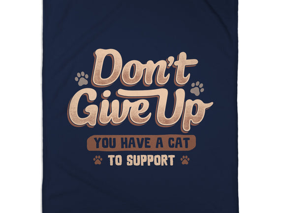 You Have A Cat To Support