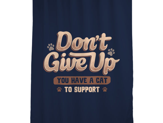 You Have A Cat To Support