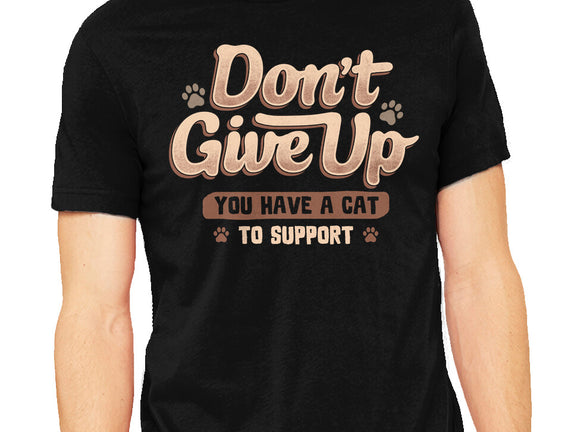 You Have A Cat To Support