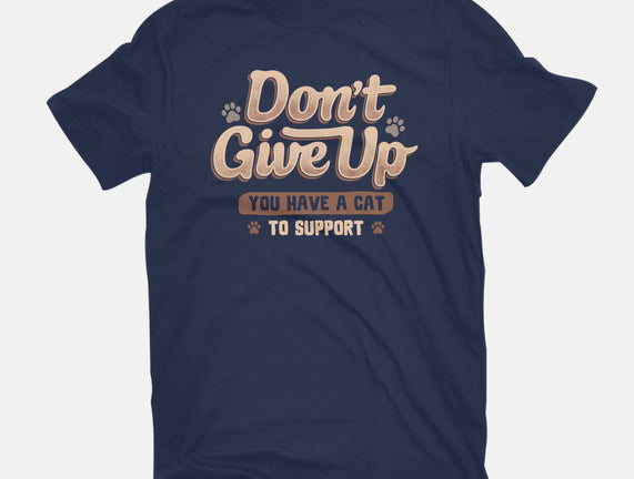 You Have A Cat To Support