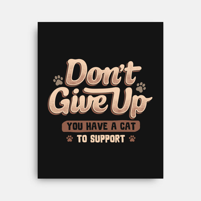 You Have A Cat To Support-None-Stretched-Canvas-koalastudio
