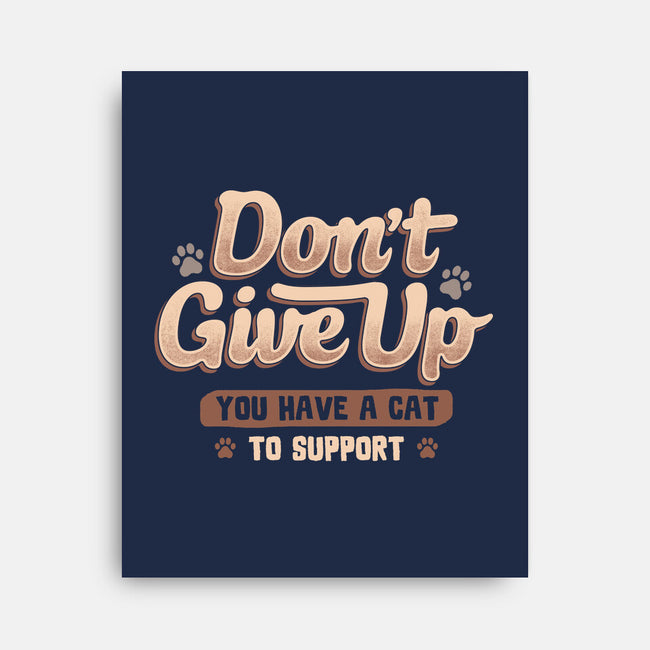 You Have A Cat To Support-None-Stretched-Canvas-koalastudio