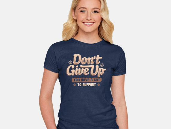 You Have A Cat To Support