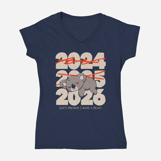 Let's Pretend I Have A Plan-Womens-V-Neck-Tee-koalastudio