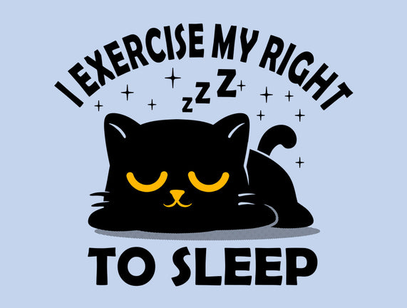 Exercise My Right To Sleep