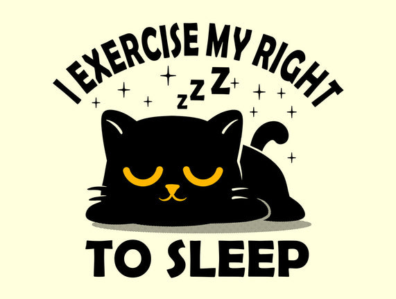 Exercise My Right To Sleep