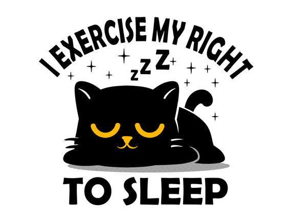Exercise My Right To Sleep
