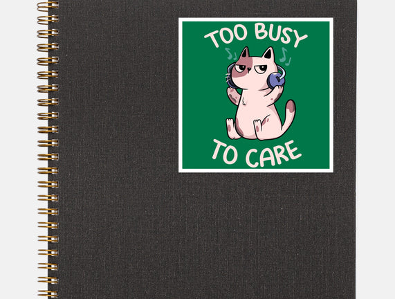 Too Busy To Care