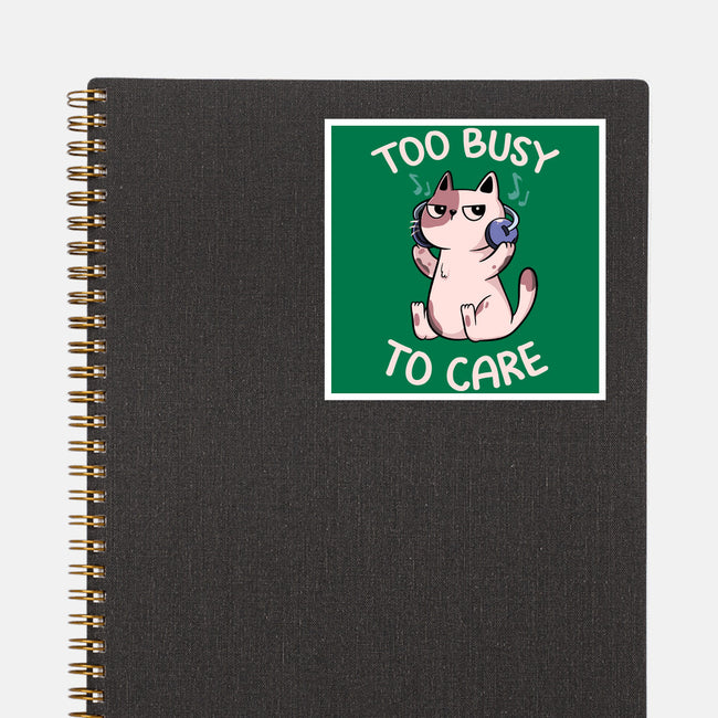 Too Busy To Care-None-Glossy-Sticker-tobefonseca