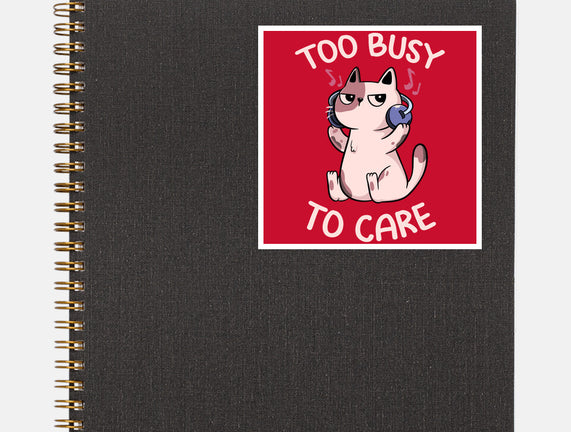 Too Busy To Care