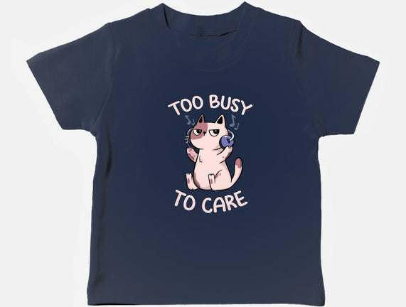 Too Busy To Care