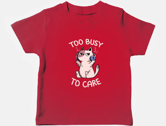 Too Busy To Care