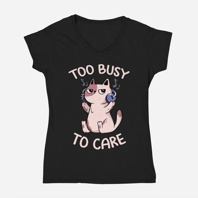 Too Busy To Care-Womens-V-Neck-Tee-tobefonseca