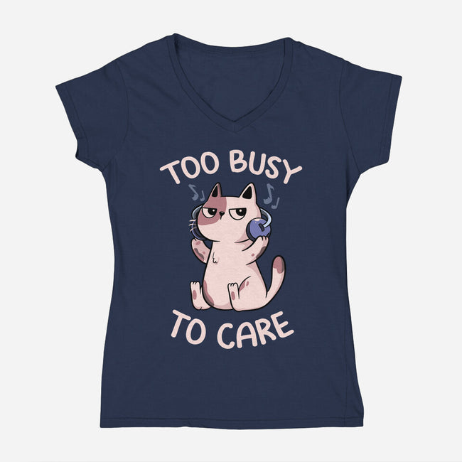 Too Busy To Care-Womens-V-Neck-Tee-tobefonseca
