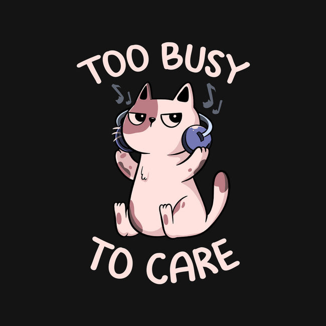 Too Busy To Care-Unisex-Crew Neck-Sweatshirt-tobefonseca