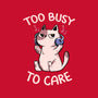 Too Busy To Care-Mens-Premium-Tee-tobefonseca