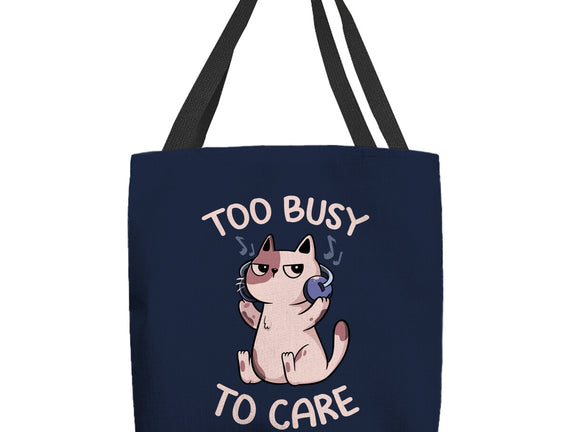 Too Busy To Care