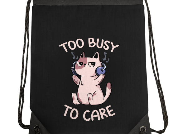 Too Busy To Care