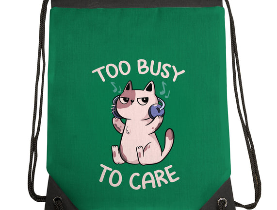 Too Busy To Care