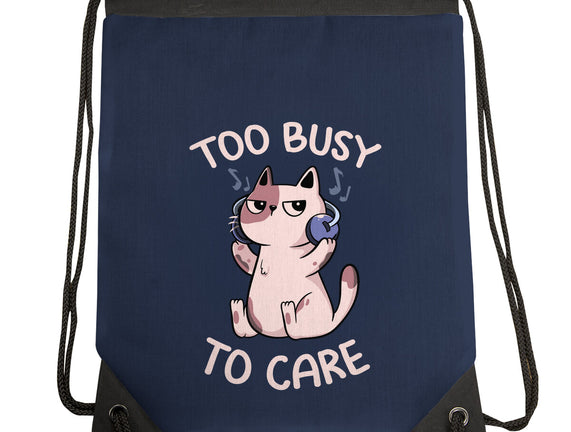 Too Busy To Care