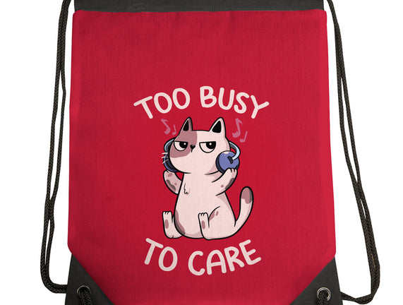 Too Busy To Care