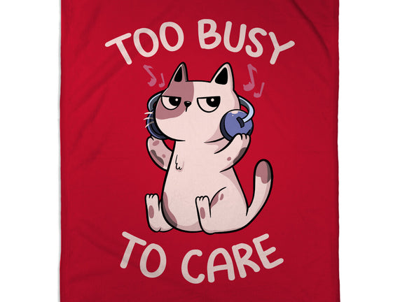 Too Busy To Care